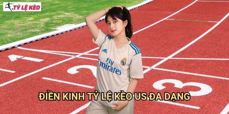 Điền kinh Tỷ lệ kèo us đa dạng