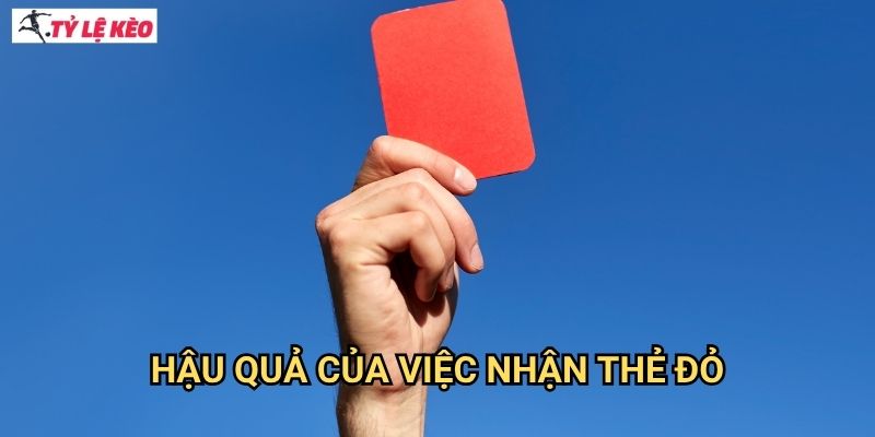 Thẻ đỏ là gì Tỷ lệ kèo us - Hiểu rõ án phạt nghiêm khắc nhất 3 Hậu quả của việc nhận thẻ đỏ