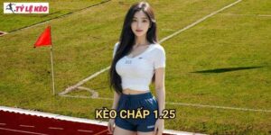 Kèo chấp 1.25 Tỷ lệ kèo us - Làm chủ kèo chấp 1/1.5 để tối ưu lợi nhuận