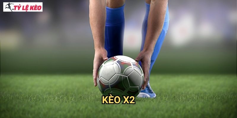 Kèo X2 Tỷ lệ kèo us - Bí quyết thắng lớn với kèo hòa hoặc đội khách thắng