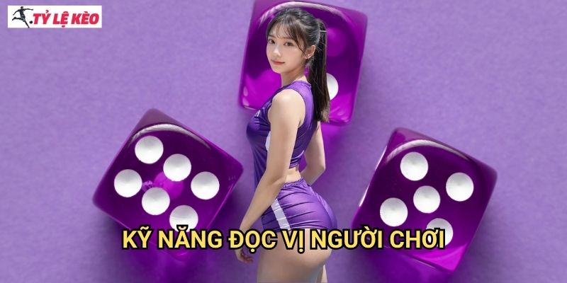 Kỹ năng đọc vị người chơi