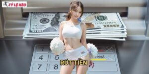 Rút tiền Tỷ lệ kèo us - Nhận thưởng nhanh chóng không giới hạn