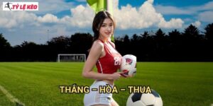 Thắng – Hòa – Thua Tỷ lệ kèo us - Làm chủ kèo 1X2 với tỷ lệ thắng cực cao