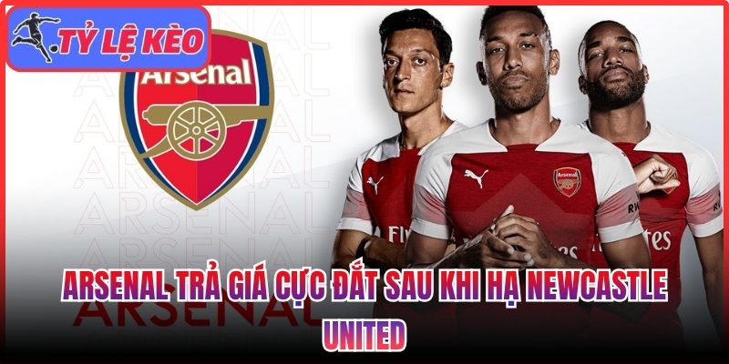 Arsenal trả giá cực đắt