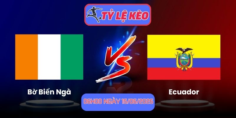 Bờ Biển Ngà vs Ecuador