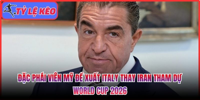 Đặc phái viên Mỹ đề xuất Italy thay Iran