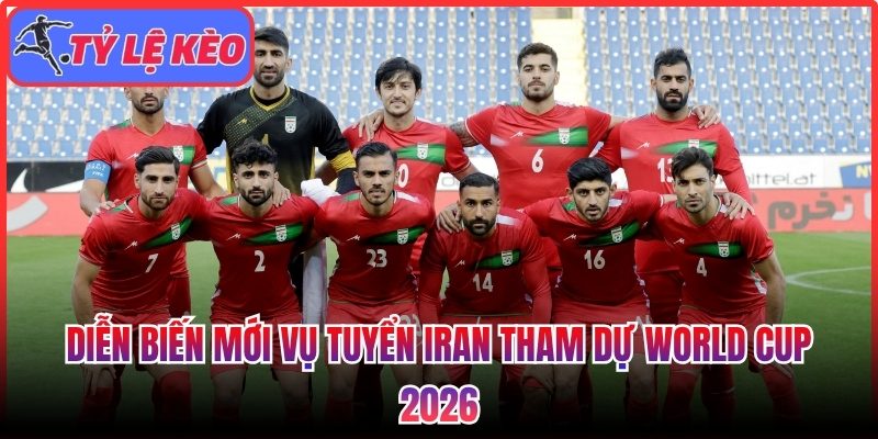 Diễn biến mới vụ tuyển Iran