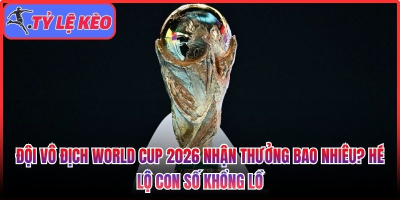 Đội vô địch World Cup 2026