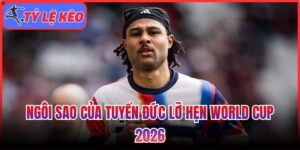 Ngôi sao của tuyển Đức lỡ hẹn