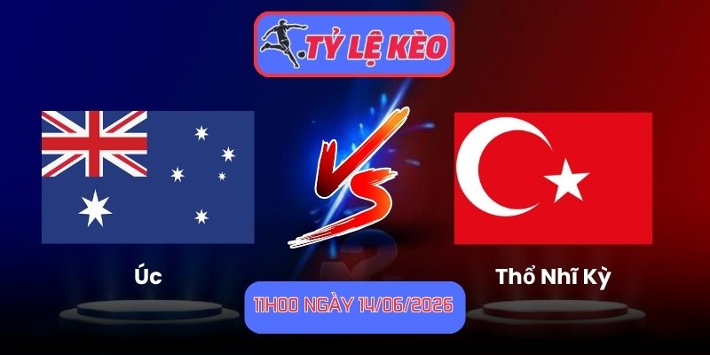 Úc vs Thổ Nhĩ Kỳ