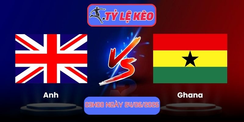 Anh vs Ghana
