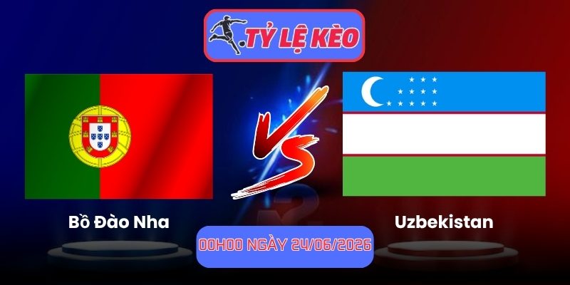 Bồ Đào Nha vs Uzbekistan