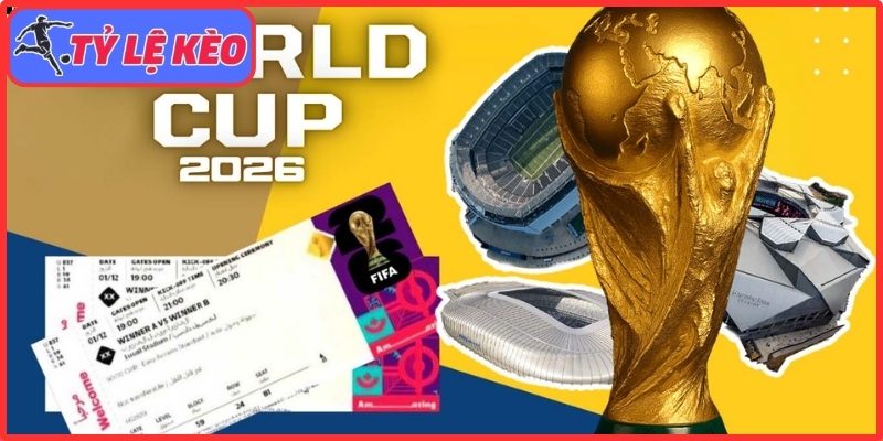 World Cup 2026 vươn tầm siêu sự kiện toàn cầu