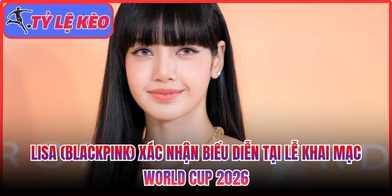 Lisa (BLACKPINK) xác nhận