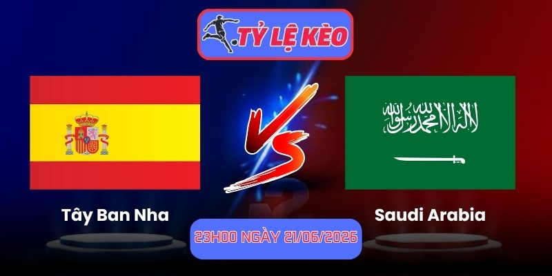 Tây Ban Nha vs Saudi Arabia