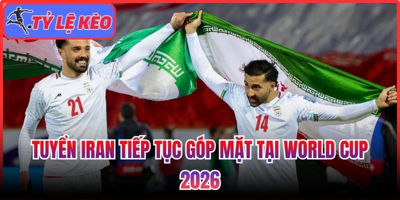 Tuyển Iran tiếp tục góp mặt